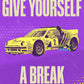 Ford RS200 | Give Yourself A Break | Постер