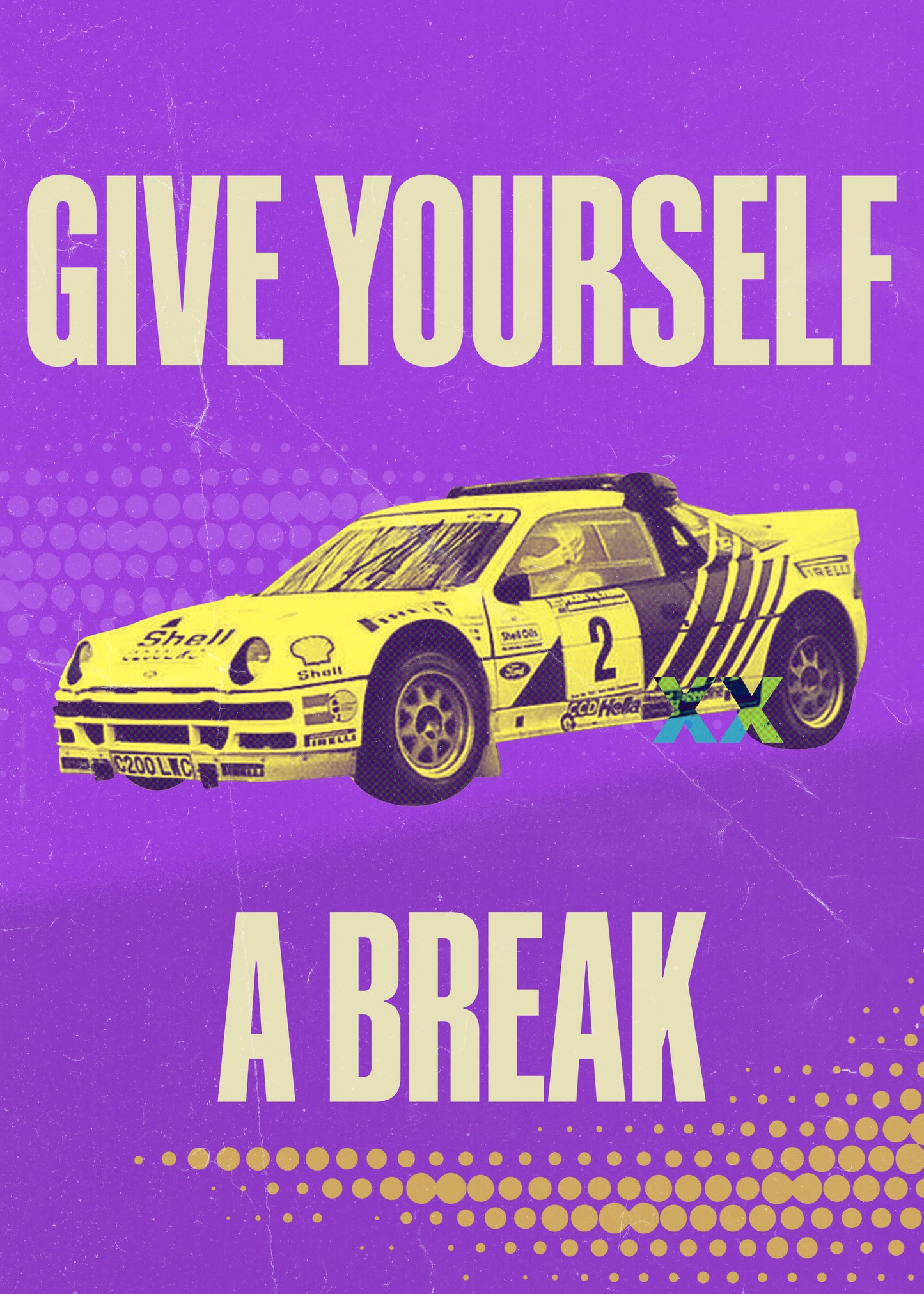 Ford RS200 | Give Yourself A Break | Постер